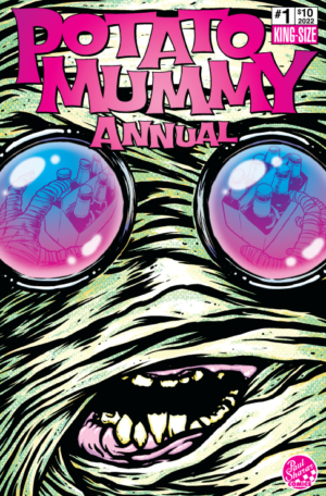 Potato Mummy Comic by Paul Sharar Comics Michael Daedalus Kenny Bob Kurthy cover shows mummy face closeup with blue and magenta goggles with text Potato Mummy Annual